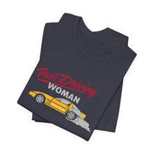 Load image into Gallery viewer, Fast Driving Woman - Unisex Jersey Short Sleeve Tee